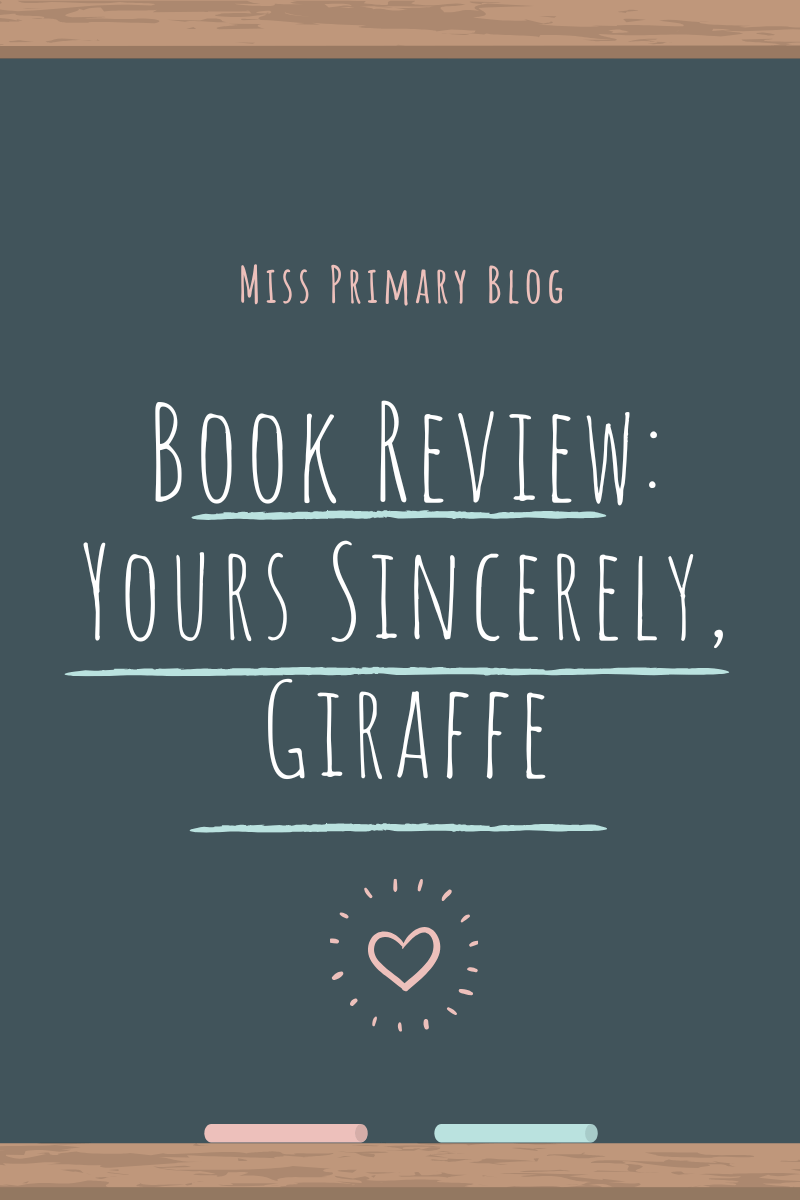 Yours Sincerely, Giraffe: A Teacher’s Book&nbsp;Review
